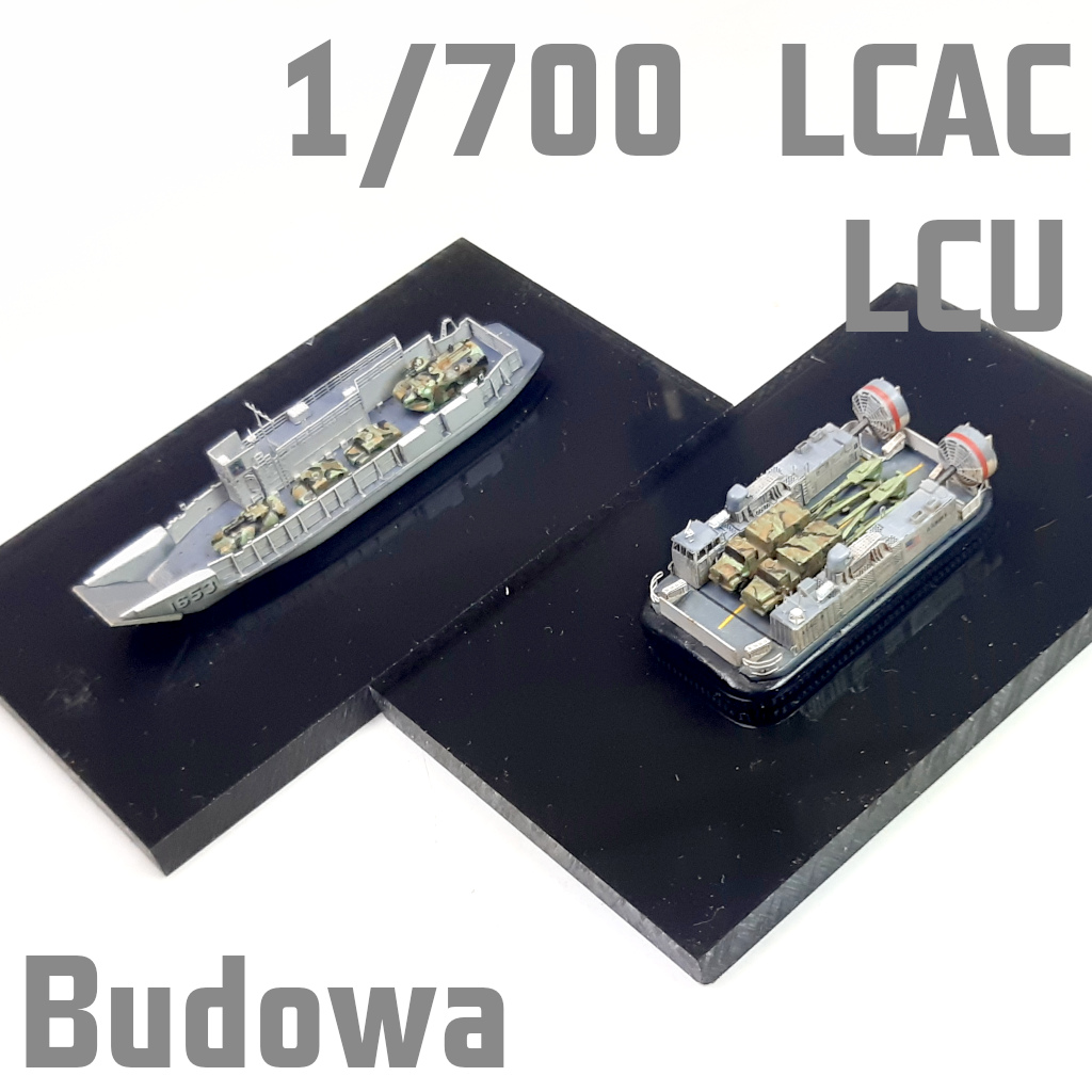 1/700 – LCAC/LCU – HobbyBoss/Fivestar