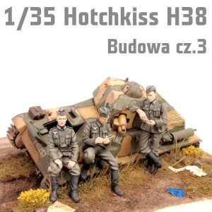 1/35 Hotchkiss H38 - Budowa Cz.2