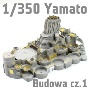 1/350 Yamato - Very Fire - Budowa cz.2