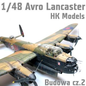 1/48 Avro Lancaster B Mk.I - HK Models - Budowa cz.1