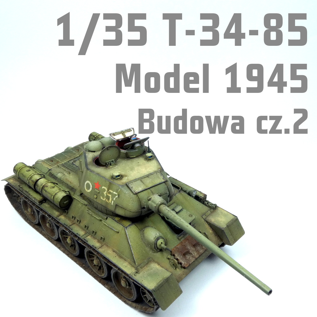 1/35 T-34/85 Model 1945 - Rye Field Model - Malowanie - KFS-miniatures
