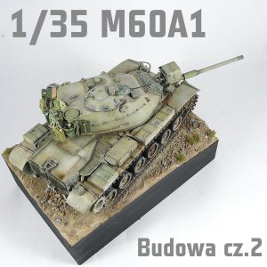 1/35 M60A1 U.S. Army Main Battle Tank - Takom - Budowa cz. 1