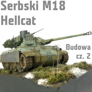 1/35 M18 Hellcat U.S. Tank Destroyer - Tamiya - Budowa cz. 1