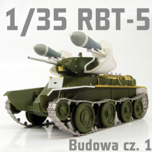 1/35 RBT-5 - Radziecki czołg rakietowy - Budowa cz.2