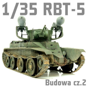 1/35 RBT-5 - Radziecki czołg rakietowy - Budowa cz.1