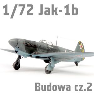 1/72 Yakovlev Jak-1b - Budowa cz.1