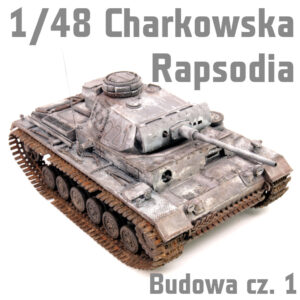 1/48 Charkowska Rapsodia - Winieta - Budowa cz. 2