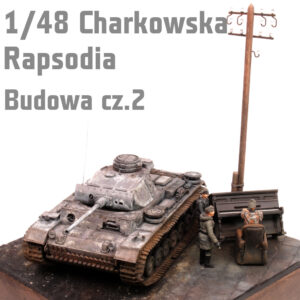 1/48 Charkowska Rapsodia - Pz. Kpfw. III Ausf.L - Budowa cz.1