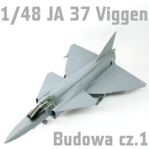 1/48 JA 37 Viggen - Budowa cz.2